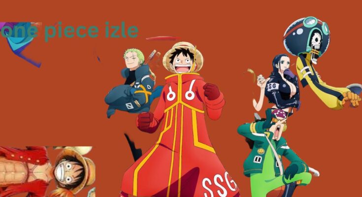 One Piece Izle The Exciting Adventure Of Luffy And His Team