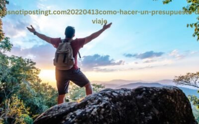 httpsnotipostingt.com20220413como-hacer-un-presupuesto-de-viaje