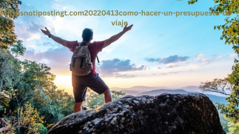 https://notipostingt.com/2022/04/13/como-hacer-un-presupuesto-de-viaje/ Crafting The Perfect Travel Budget