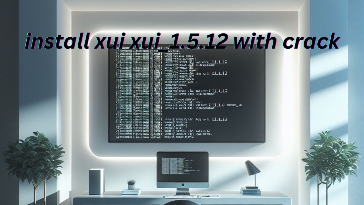 How to Install XUI XUI_1.5.12 with Crack